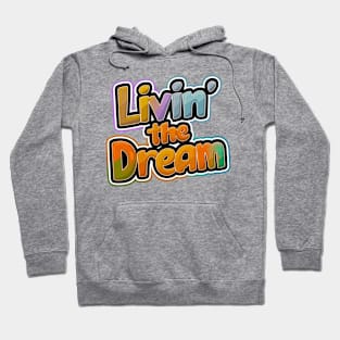 Livin' the dream Hoodie